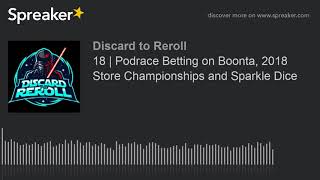 Discard to Reroll Ep 18 - Podrace Betting on Boonta