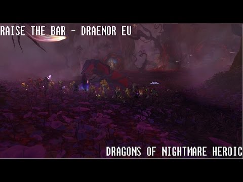 EU Draenor Raise the Bar - The Emerald Nightmare - Dragons of Nightmare Heroic