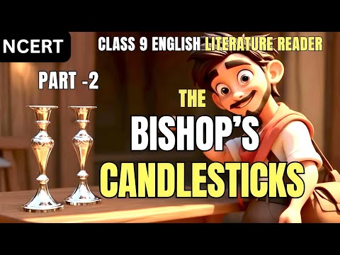 The Bishop's Candlesticks Part 2 | CBSE Class 9 English Literature Reader| Drama