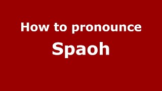 How to pronounce Spaoh