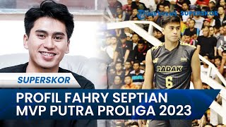 Profil Fahry Septian: Pemain Terbaik Putra Proliga 2023, Kini Bela Timnas Voli Indonesia SEA Games