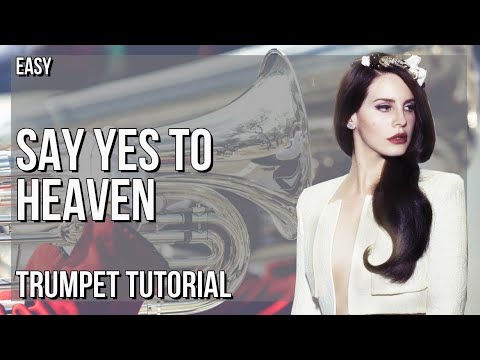 How to play Say Yes To Heaven by Lana Del Rey on Trumpet (Tutorial)