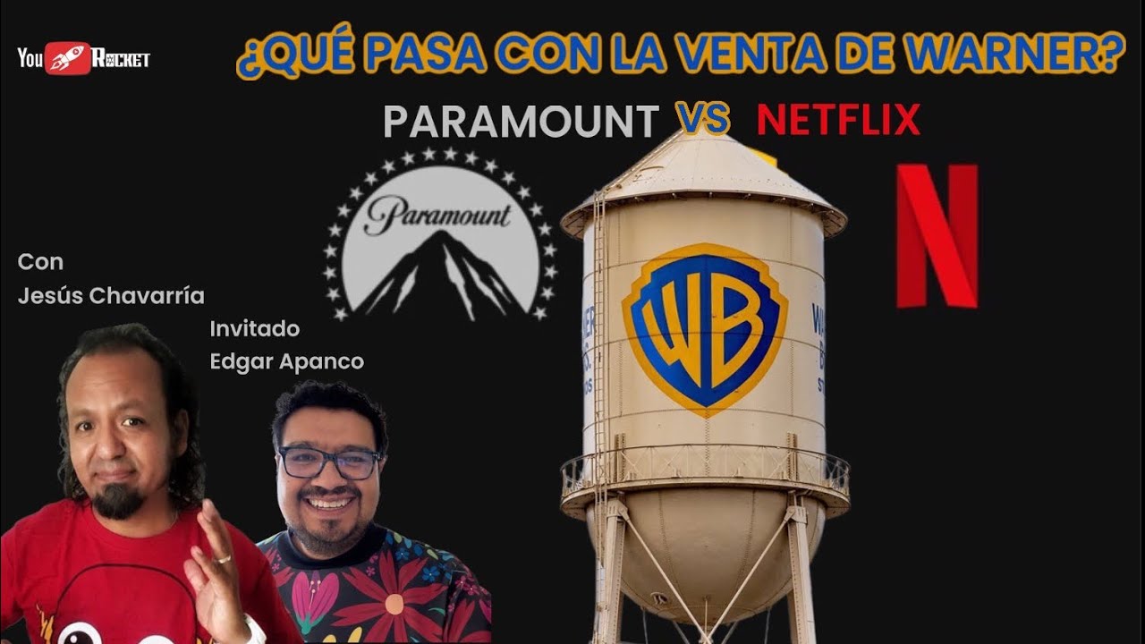 NETFLIX COMPRA WARNER análisis con Edgar Apanco