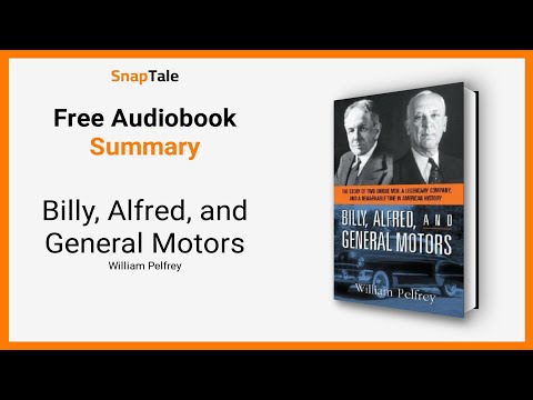 Billy, Alfred, and General Motors by William Pelfrey: 7 Minute Summary