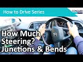 How Much To Turn The Steering Wheel Junctions Bends