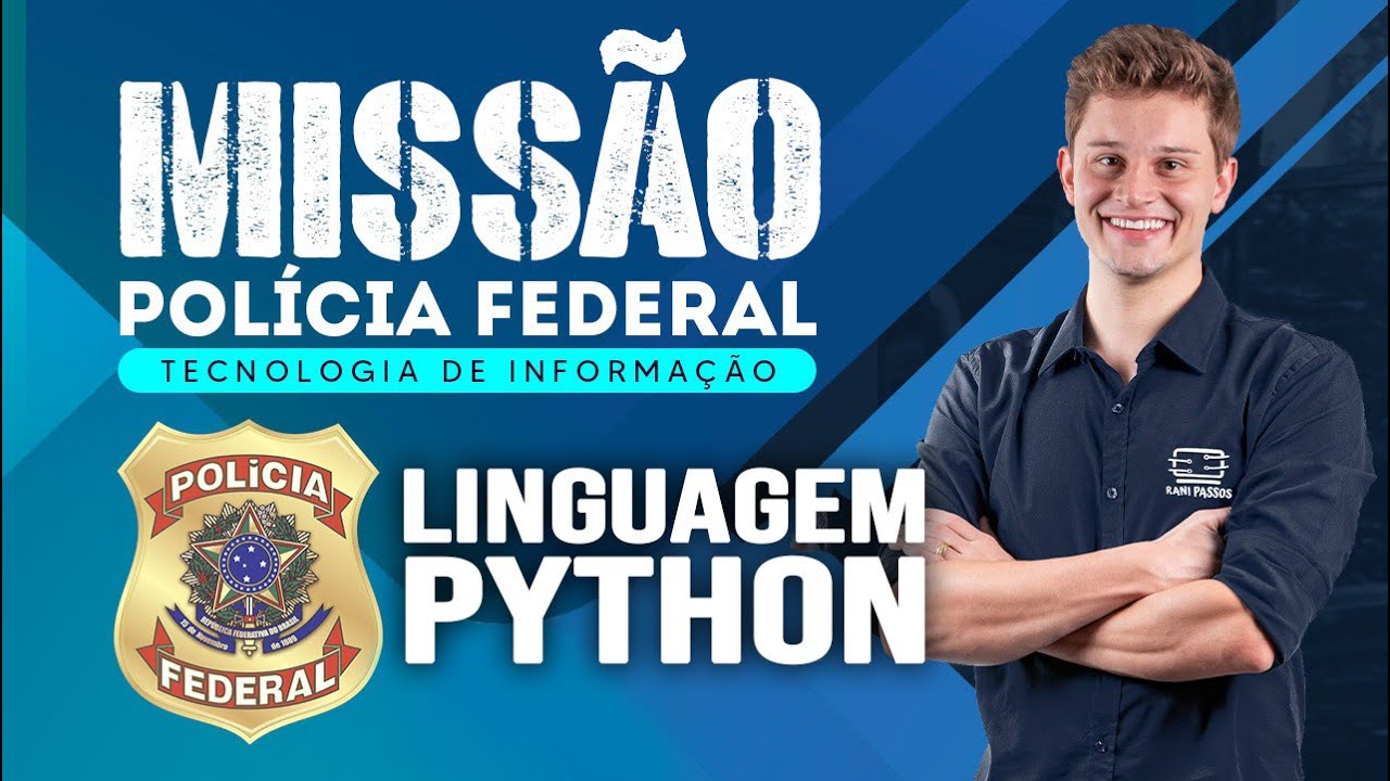 Polícia Federal: Linguagem de Programação Python - Informática para Concursos | Rani Passos