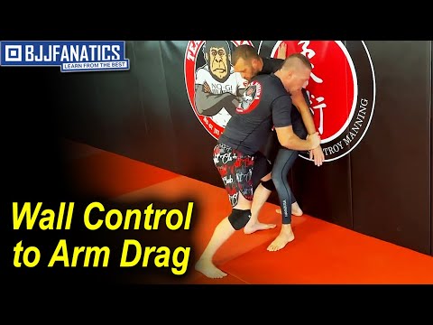 Wall Control to Arm Drag by Troy Manning
