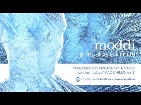 Moddi - La Musica è Infinita (Esclusivo x Dj MadKid - Mad Chillin Vol.2)