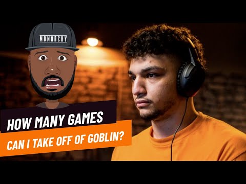 How Many Games Can I Take Off of Goblin's Roy?