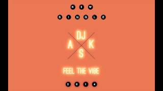 Dj Ask- Feel The Vibe (feat Filipe Oliveira & Beatriz Simões)