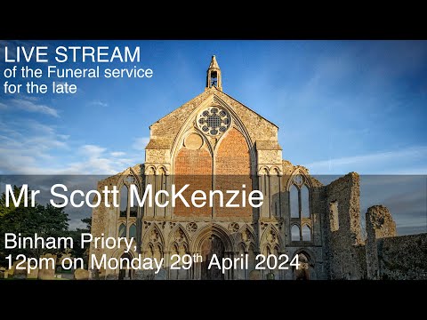 LIVE STREAM of the funeral service for the late Mr Scott McKenzie Binham Priory.