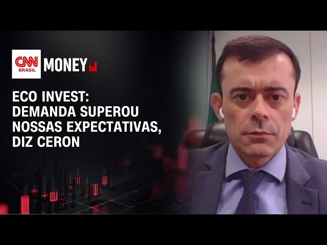 Eco Invest: receptividade do investidor externo foi grande, diz Ceron | MONEY NEWS