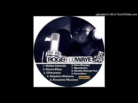 Roger Luwaye - Yenze Nsonga