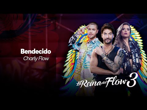 Bendecido - versión Charly Flow La Reina del Flow 3 ♪ Canción oficial - Letra