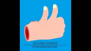 Peter, Bjorn and John - Second Chance