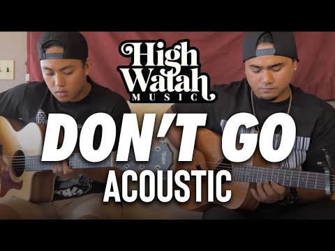 Don't Go - High Watah