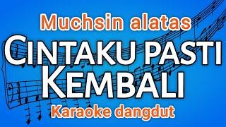 Download lagu Cintaku Pasti Kembali - Muchsin Alatas (Karaoke Dangdut) mp3