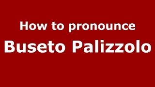 How to pronounce Buseto Palizzolo