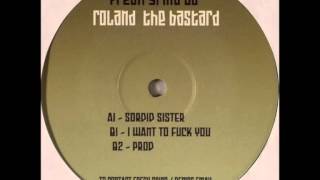 Rowland The Bastard - Sordid Sister