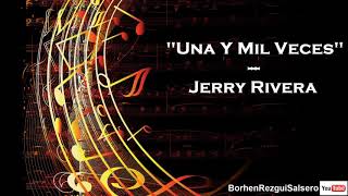 Una Y Mil Veces   Jerry Rivera HQ