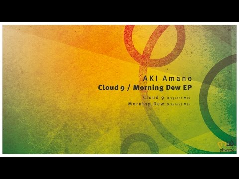 [Melodic Progressive] AKI Amano - Cloud 9  (Original Mix) [PHW224]