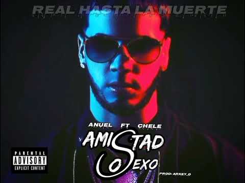 AMISTAD O SEXO__ANUEL AA ❌ CHELE ( visualizar)