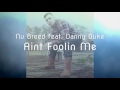 Nu Breed Feat. Danny Duke "Aint Foolin Me"