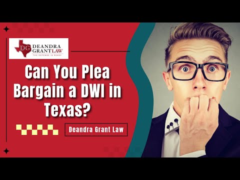 Can You Plea Bargain a DWI in Texas? Find Out Now!