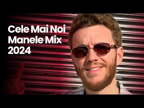 Cele Mai Noi Manele 2024 Playlist 🎵 Muzica Manele Noi 2024 🎵 Colaj Manele 2024 Noi