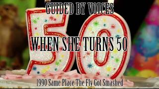 Guided By Voices - When She Turns 50 [PCB video]