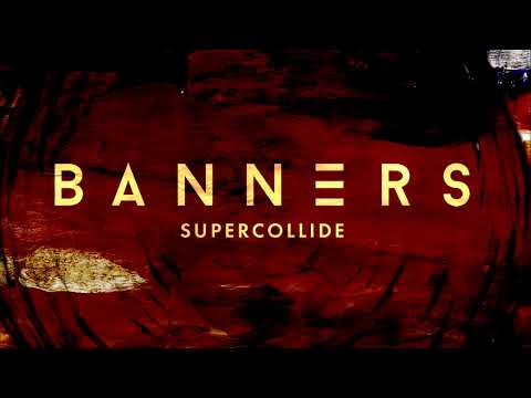 BANNERS - Supercollide (Official Audio)