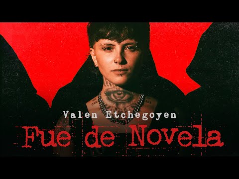 Valen Etchegoyen - Fue de Novela (Video Oficial)
