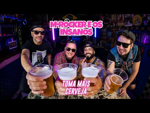 Toma mais Cerveja - M.Rocker e os Insanos