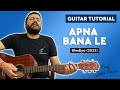 Apna Bana Le Guitar Lesson | Bhediya | Arijit Singh | Sachin–Jigar | Guitar Chords | Pickachord