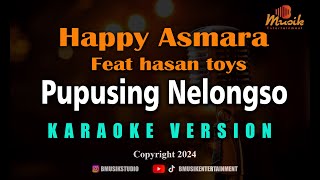 Download lagu MINUSONE HAPPY ASMARA FT HASAN TOYS - PUPUSING NELONGSO [KARAOKE] mp3