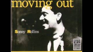 Sonny Rollins-Moving out.