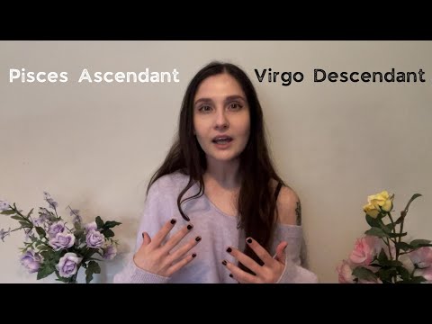Exploring Pisces Ascendant & Virgo Descendant (balance in self & relationships)