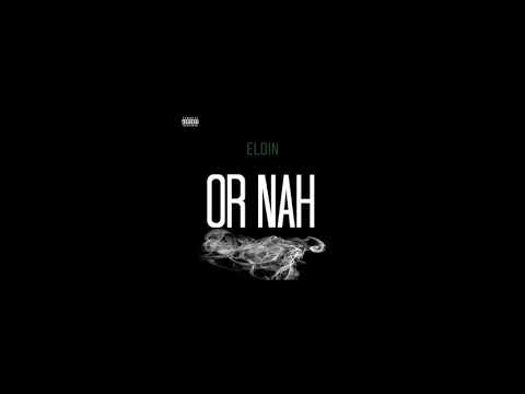 Eldin - Or- Nah (official video)