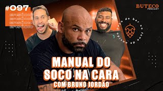 MANUAL DO SOCO NA CARA: COMO UTILIZAR O BOXE PRA AUTO DEFESA(com Bruno Jordão) | BUTECO PODCAST #097