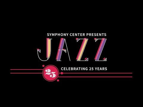 Jim Fahey on 25 years of Symphony Center Presents Jazz