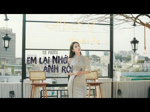 TUỆ PHƯƠNG - Em lại nhớ anh rồi (Live)