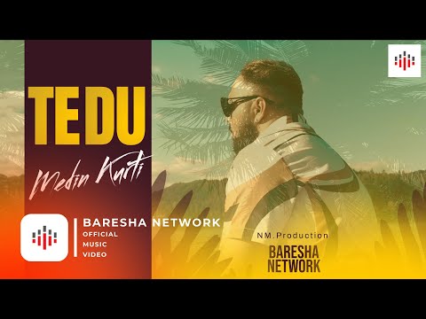 MEDIN KURTI  - TE DU ( OFFICIAL VIDEO 4K )