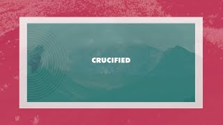 Crucified (Lyric Video) - Elim Sound - Featuring Stephen Gibson