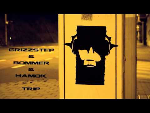 Grizzstep & Bommer & Hamok - Trip