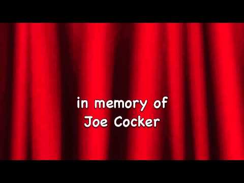 in memory of Joe Cocker