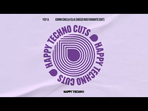 HAPPYTECHNOCUTS019 - YSY A - Como Chilla Ella (Diego Bustamante Edit)