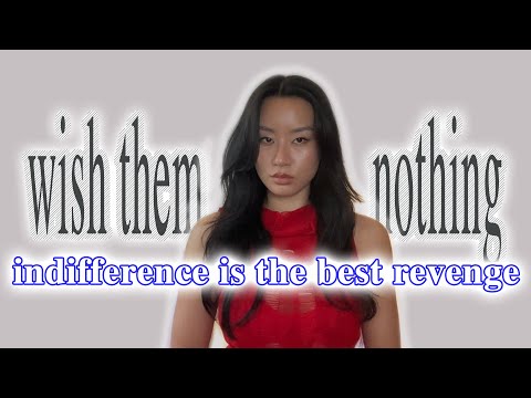 indifference is the best revenge  ╮( ˘_˘ )╭