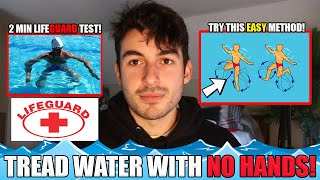 HOW TO TREAD WATER WITH NO HANDS! (*PASS LIFEGUARD 2 MIN TEST*)