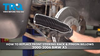 How to Replace Front Steering Rack & Pinion Bellows 2000-2006 BMW X5