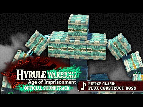 Fierce Clash: Flux Construct - Hyrule Warriors: Age of Imprisonment [OST]